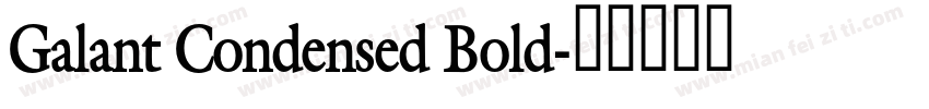 Galant Condensed Bold字体转换